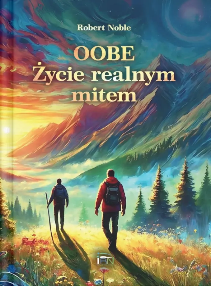 Robert Noble OOBE Życie Realnym Mitem