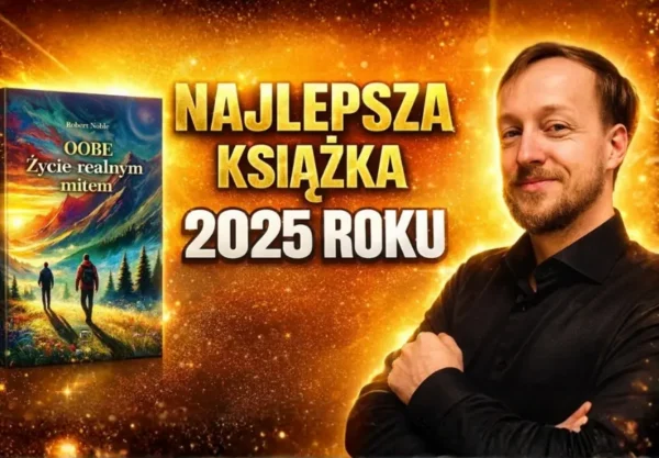 Najlepsza książka roku 2025 OOBE Życie realnym mitem Robert Noble