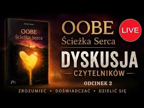 Rozmowy o OOBE Ścieżka Serca | Odcinek 2