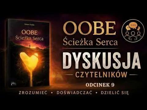 Rozmowy o OOBE Ścieżka Serca | Odcinek 9